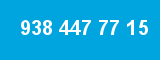 938 447 77 15